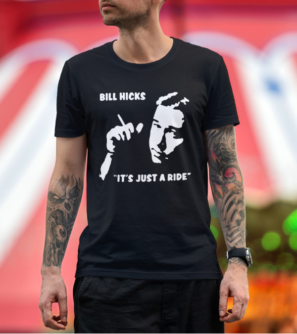 Premium T-Shirt: Bill Hicks It's Just a Ride Comedy Legend Stencil T-Shirt Bill Hicks It's Just a Ride Comedy Legend Stencil T-Shirt