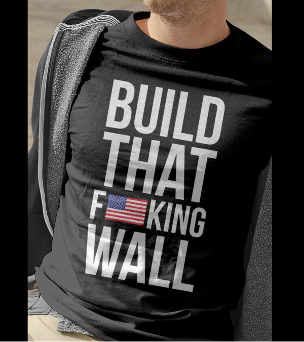 BUILD THAT F FLAG KING WALL T-Shirt