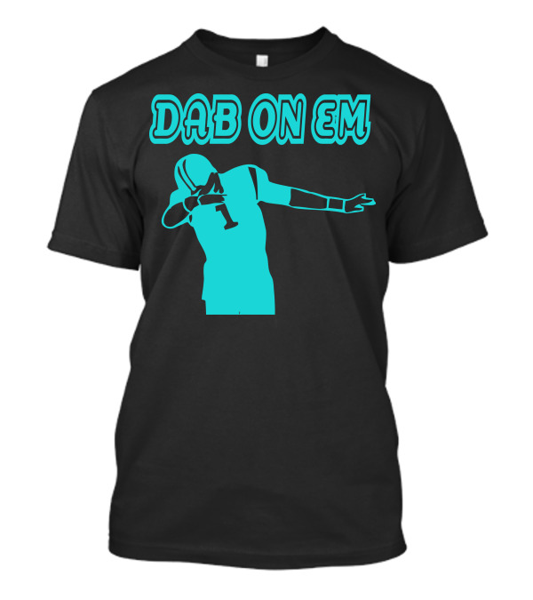 Dab On Em Cam Newton Carolina Panthers T-Shirt