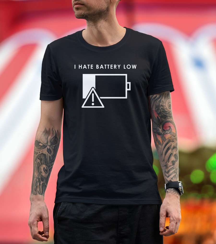 I Hate Battery Low Alert Icon Warning T-Shirt