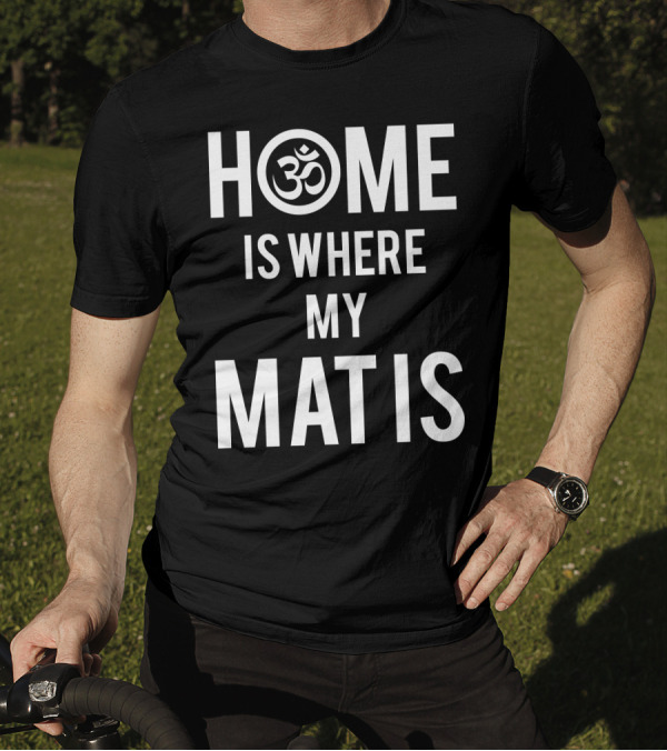 Home Is Where My Mat Is Om Symbol Yoga T-Shirt