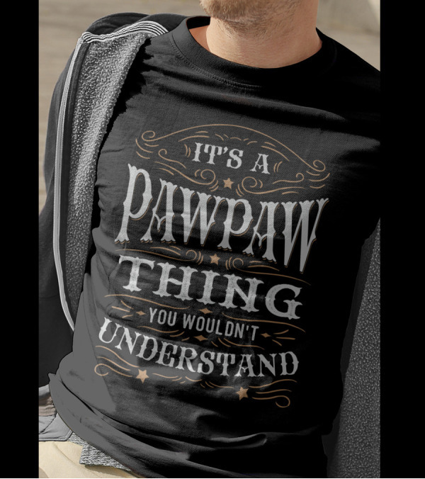 It's A Pawpaw Thing You Wouldn't Understand T-Shirt
