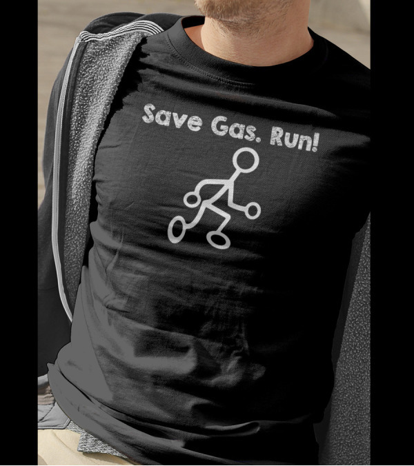 Save Gas Run Stick Figure Running T-Shirt