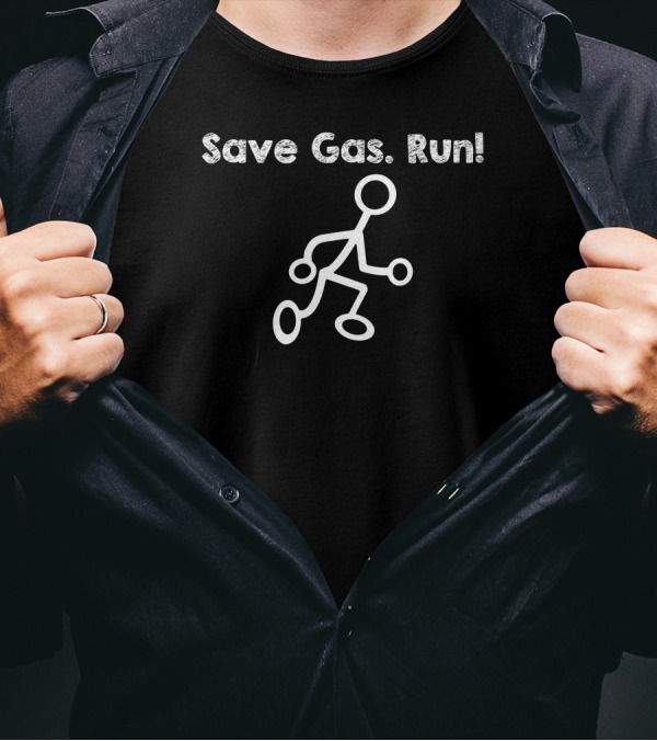 Save Gas Run Stick Figure Running T-Shirt