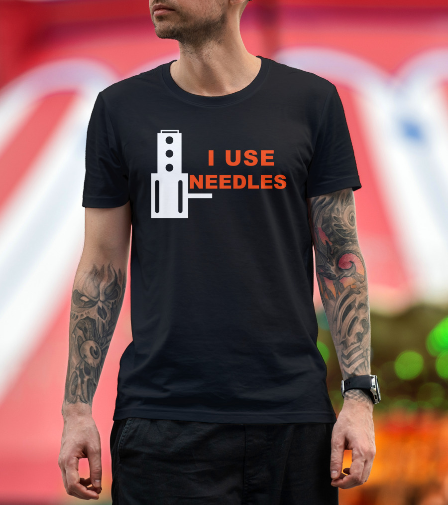 I Use Needles with Sewing Machine T-Shirt