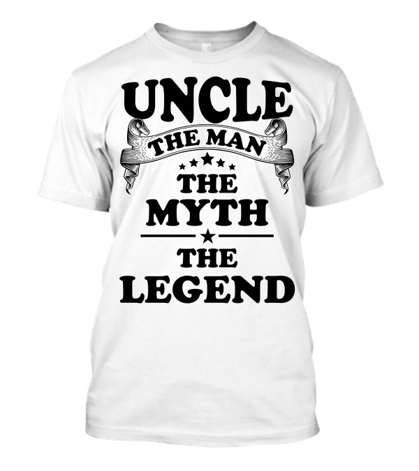 UNCLE THE MAN THE MYTH THE LEGEND T-Shirt