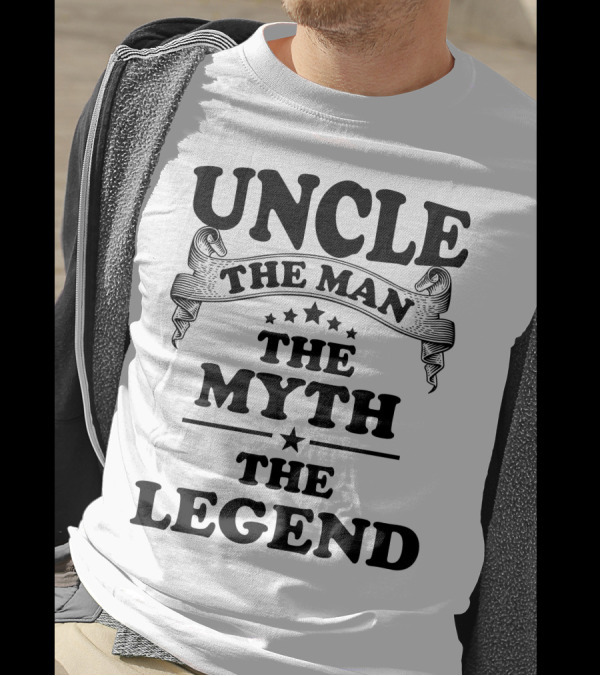 UNCLE THE MAN THE MYTH THE LEGEND T-Shirt