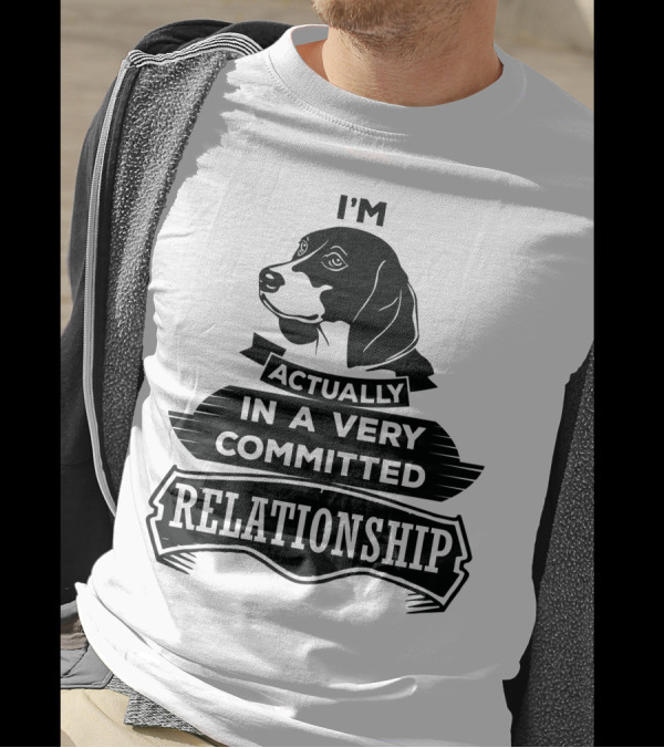 I Am Actually In A Very Committed Relationship Beagle T-Shirt