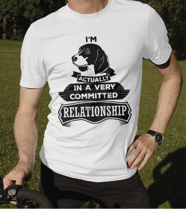 I Am Actually In A Very Committed Relationship Beagle T-Shirt