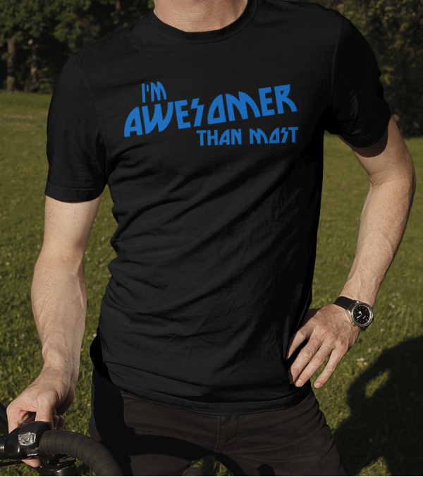 I'm Awesomer Than Most Star Wars Font T-Shirt