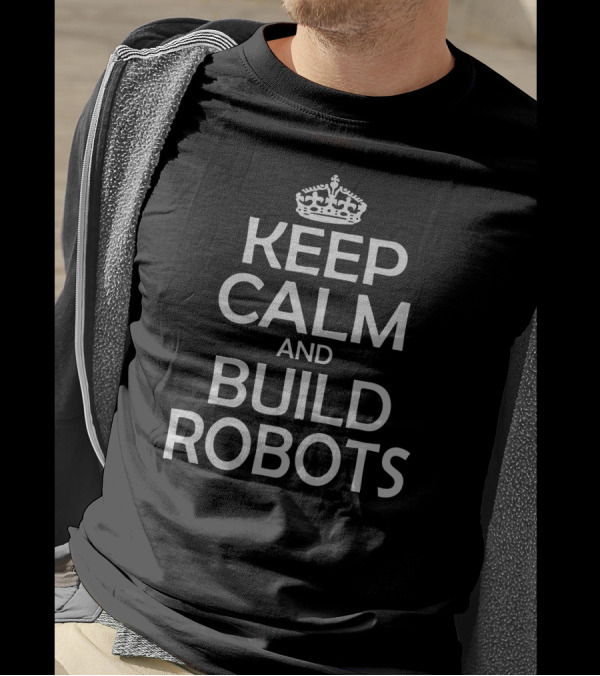 Keep Calm And Build Robots Keep Calm Crown T-Shirt
