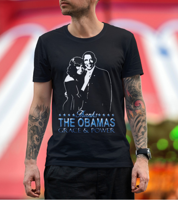 Premium T-Shirt: Thanks The Obamas Grace and Power T-Shirt Thanks The Obamas Grace and Power T-Shirt