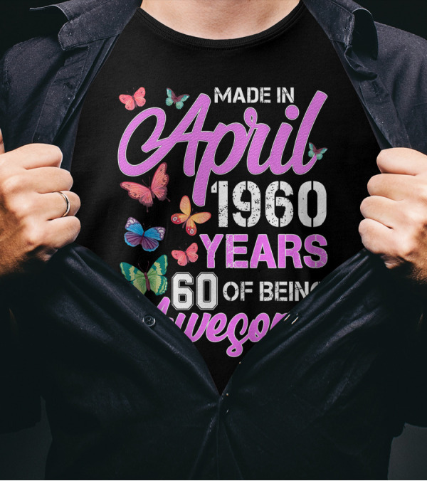Made In April 1960 Years 60 Of Being Awesome Butterfly T-Shirt