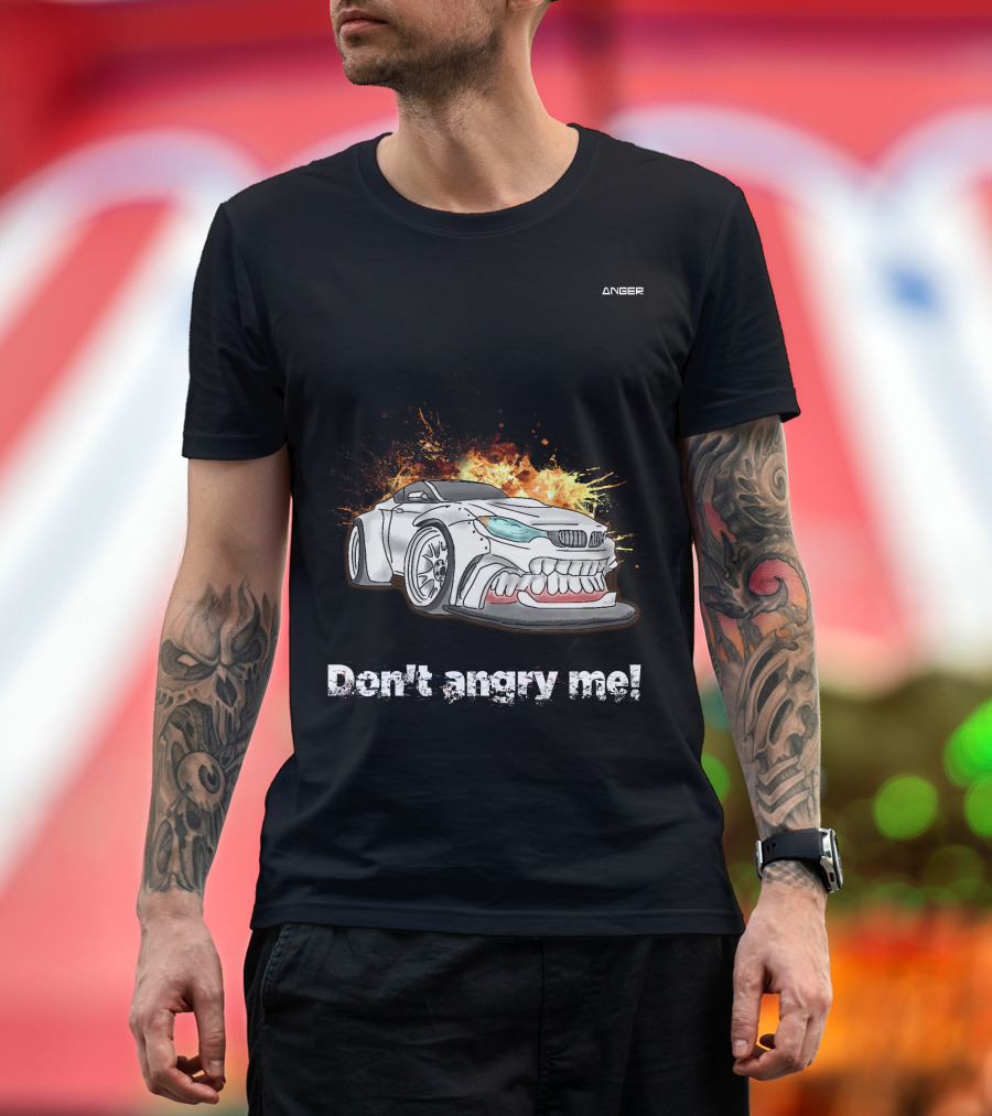 Don't Angry Me Anger Car Explosion T-Shirt