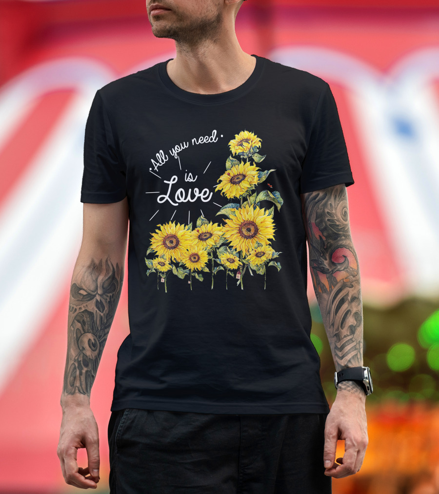 All You Need Is Love Sunflower Blossoms T-Shirt