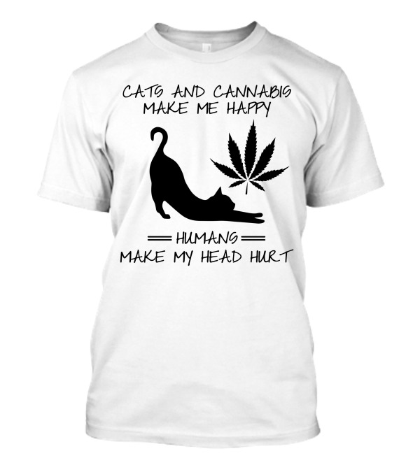 Cats And Cannabis Make Me Happy Humans Make My Head Hurt Cat Silhouette Leaf T-Shirt