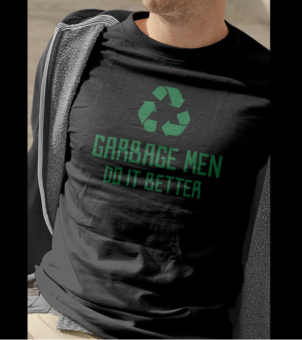 Garbage Men Do It Better Recycle Icon Green Print T-Shirt
