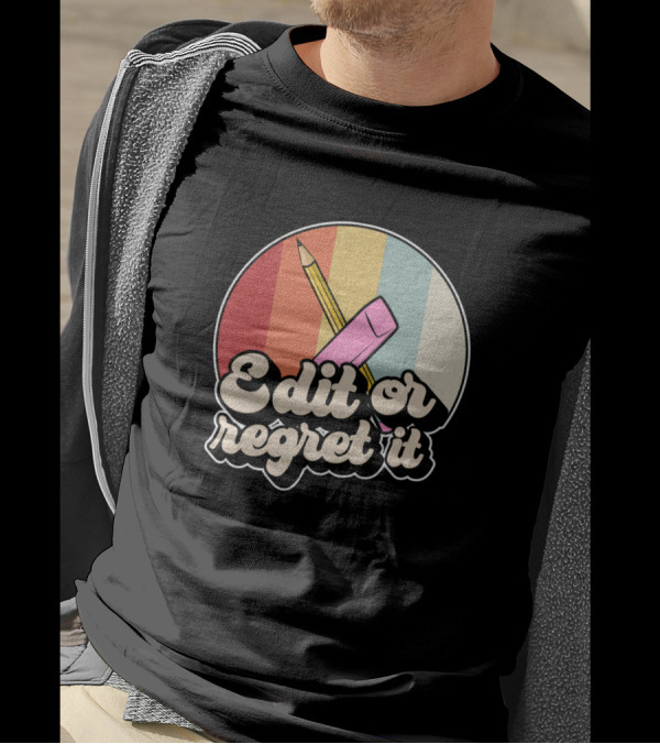 Edit Or Regret It Retro Pencil Eraser Creative Writing Plotting T-Shirt