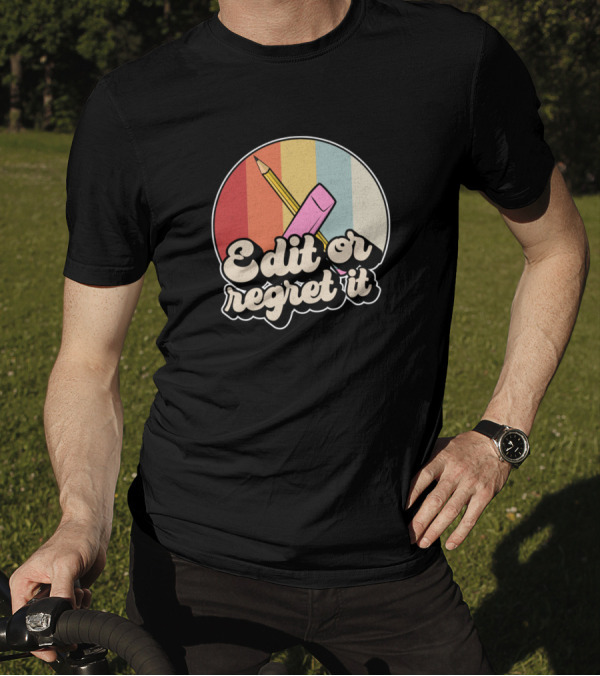 Edit Or Regret It Retro Pencil Eraser Creative Writing Plotting T-Shirt