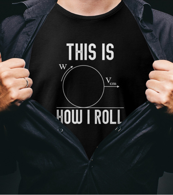 This Is How I Roll Bowling Science Physics Math Vcm W T-Shirt