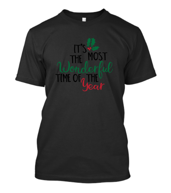 It's The Most Wonderful Time Of The Year Holly Leaves And Berries Christmas Phrase T-Shirt