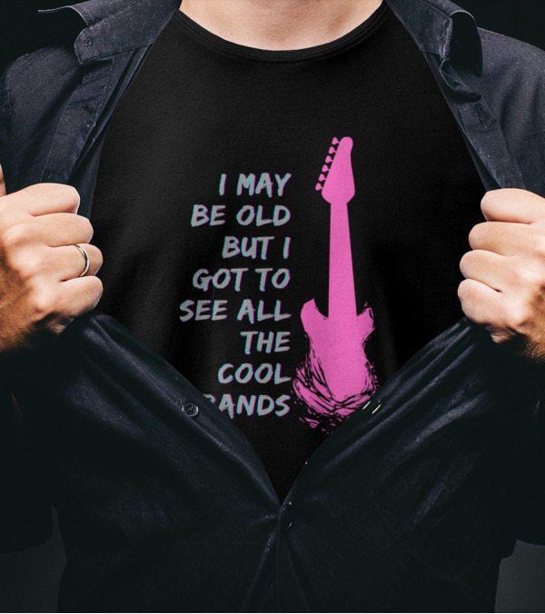 I May Be Old But I Got To See All The Cool Bands Pink Guitar T-Shirt