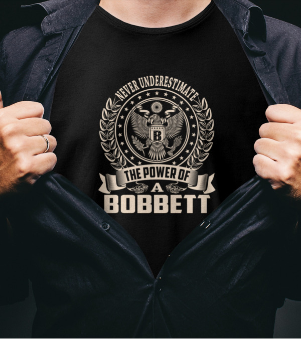 Never Underestimate The Power Of A Bobbett T-Shirt