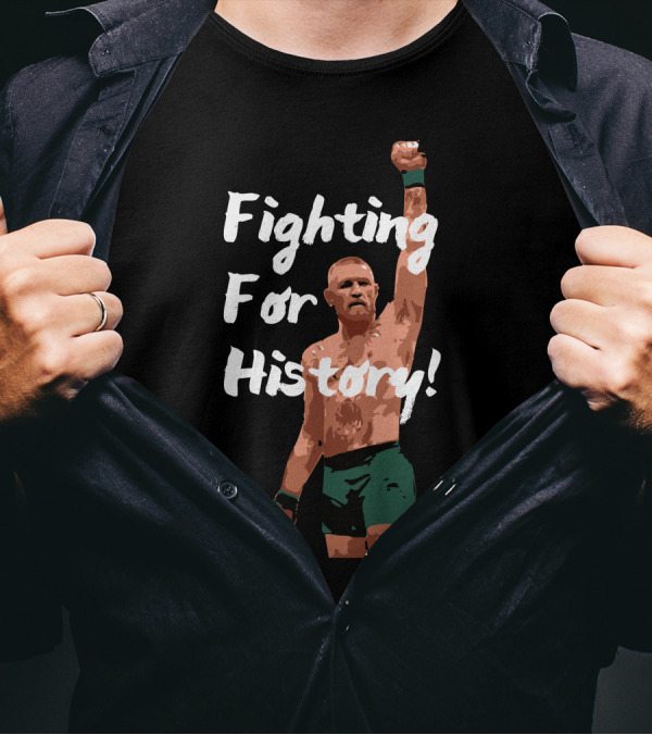 Fighting For History Conor McGregor Victory Pose T-Shirt