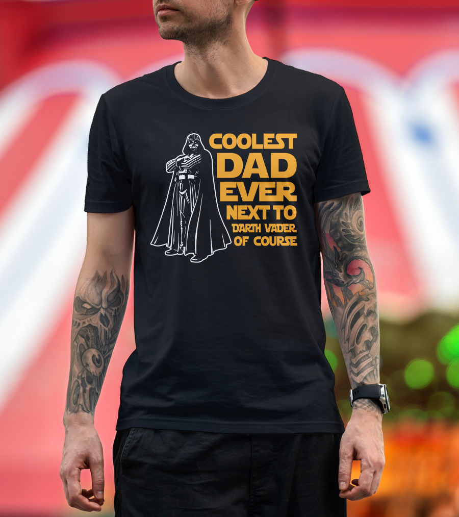Coolest Dad Ever Next To Darth Vader Of Course T-Shirt
