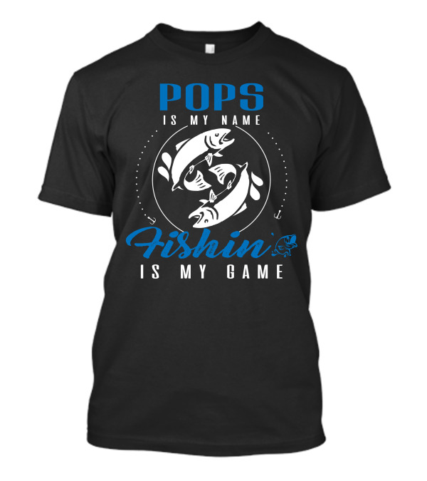 Pops Is My Name Fishin Is My Game With Jumping Fish T-Shirt