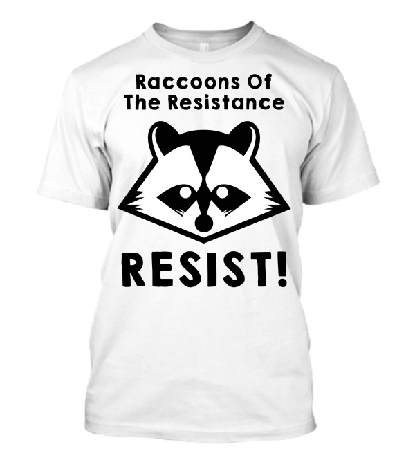 Raccoons Of The Resistance Resist T-Shirt