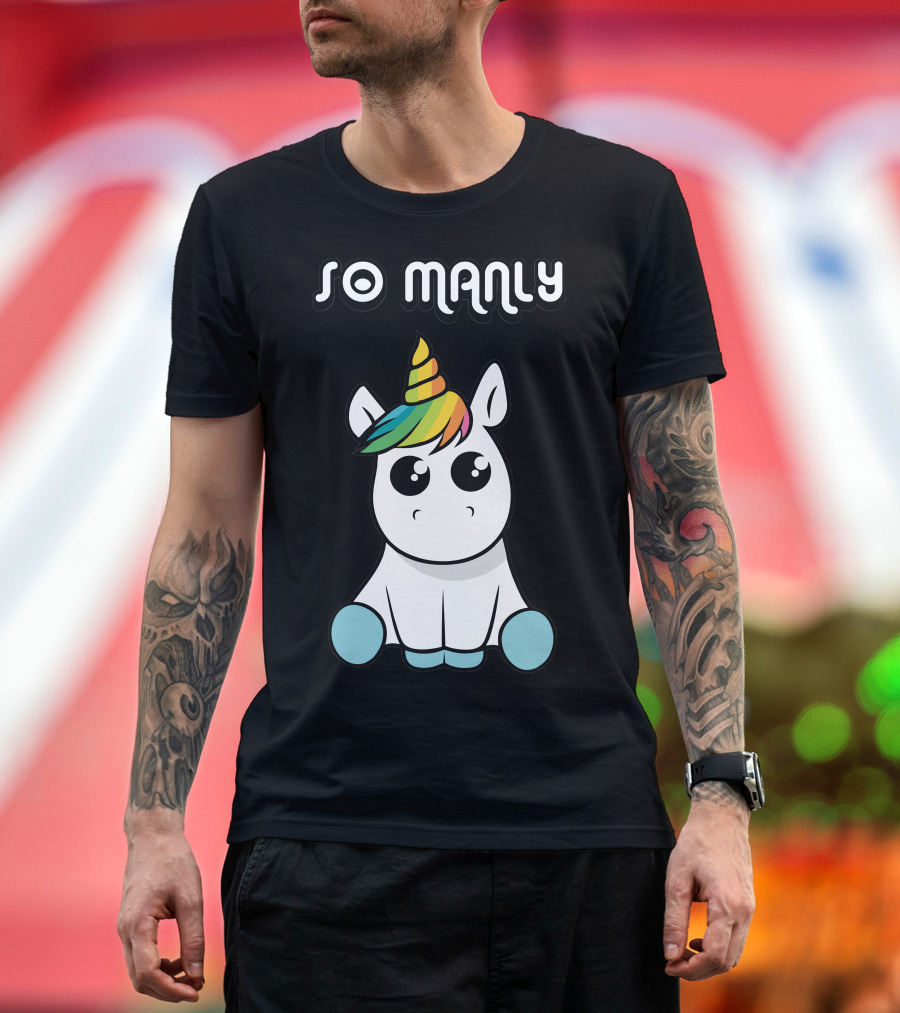 SO MANLY Cute Rainbow Unicorn T-Shirt