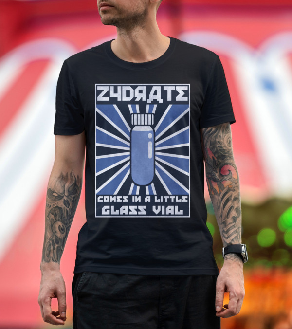 Premium T-Shirt: Zydrate Comes in a Little Glass Vial T-Shirt Zydrate Comes in a Little Glass Vial T-Shirt