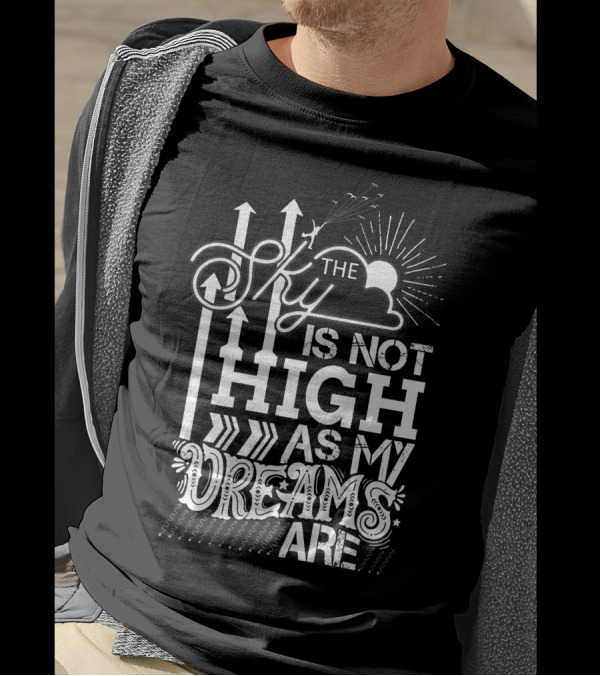 The Sky Is Not High As My Dreams Are Arrows And Cloud T-Shirt