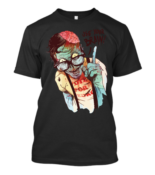 Zombie Illustrated Quote Use Your Brain T-Shirt