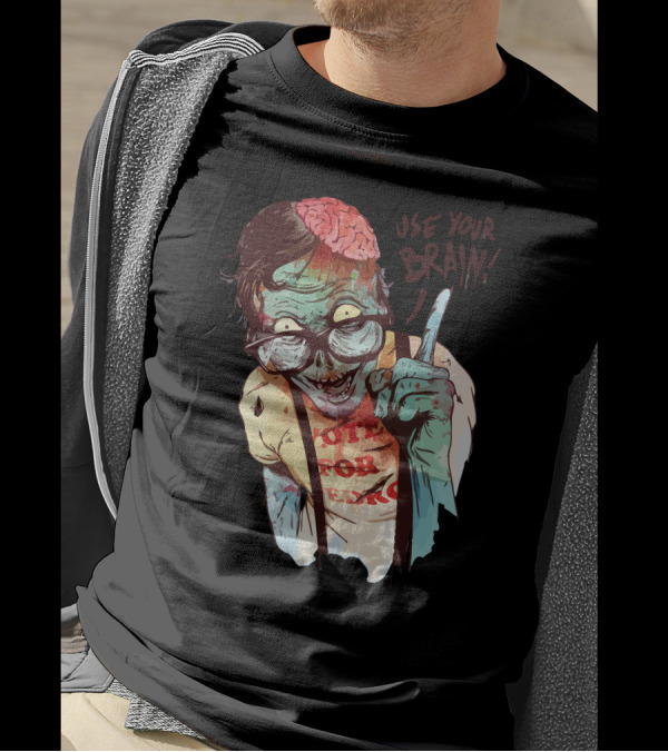 Zombie Illustrated Quote Use Your Brain T-Shirt