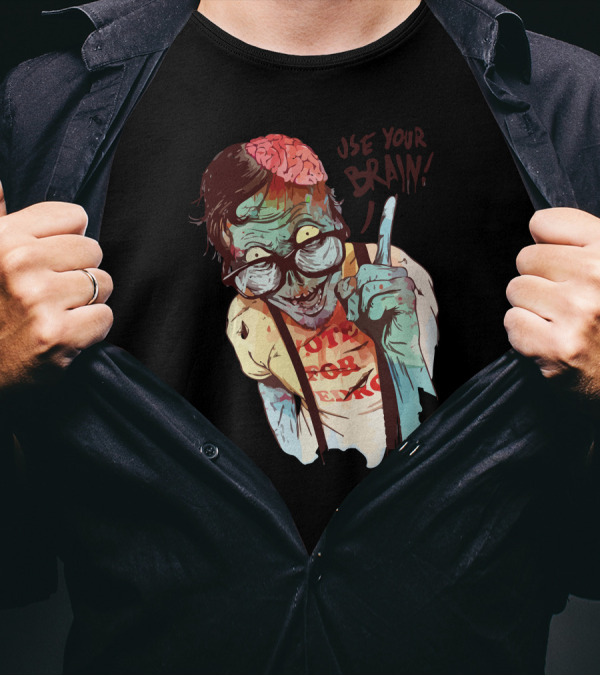 Zombie Illustrated Quote Use Your Brain T-Shirt