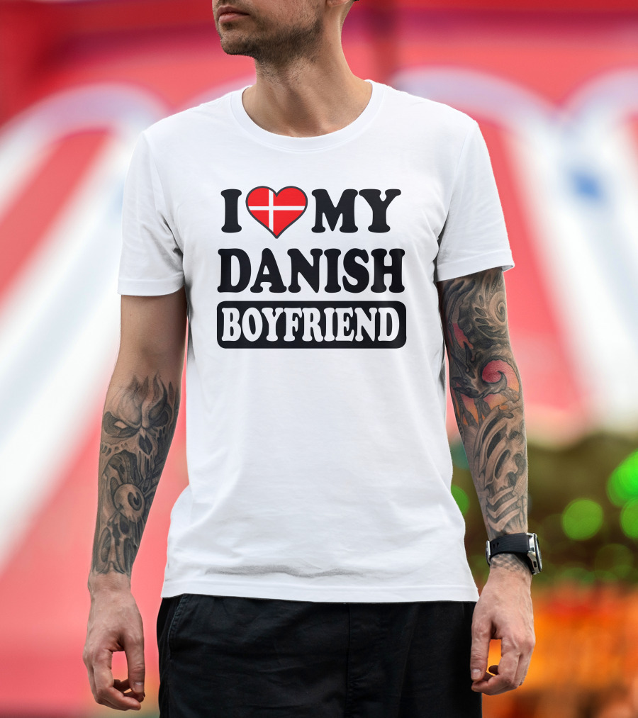 I Heart My Danish Boyfriend Denmark Flag T-Shirt