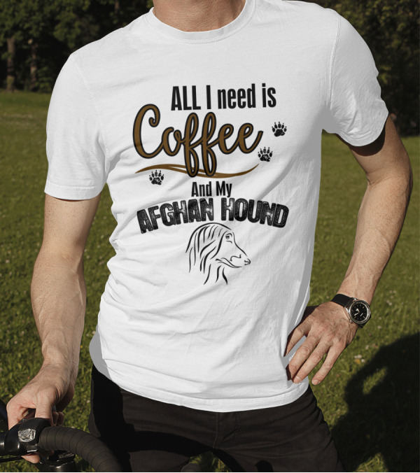 All I Need Is Coffee And My Afghan Hound Paw Prints T-Shirt