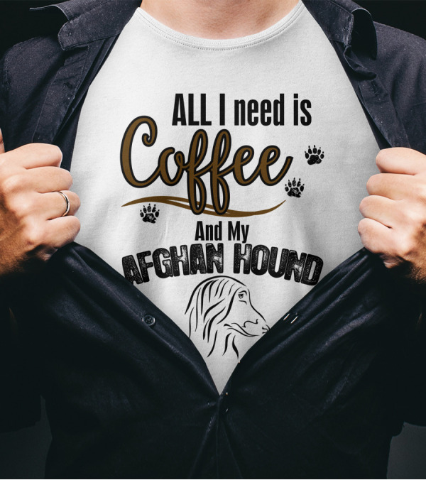 All I Need Is Coffee And My Afghan Hound Paw Prints T-Shirt