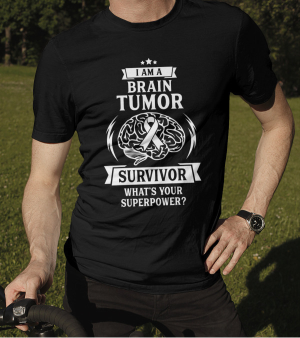 I Am A Brain Tumor Survivor Ribbon What's Your Superpower T-Shirt