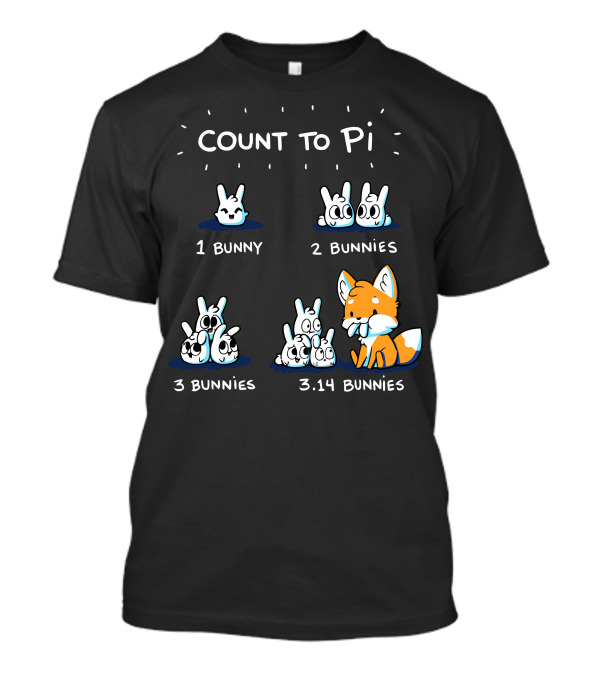 Count To Pi 1 Bunny 2 Bunnies 3 Bunnies 3.14 Bunnies T-Shirt