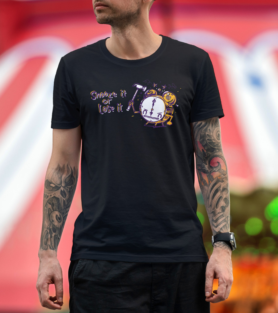 Snooze It Or Lose It Alarm Clock with Mallet and Sleepy Face T-Shirt