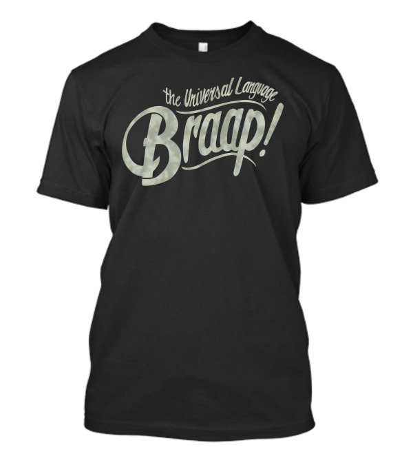 The Universal Language Braap Moto Sound Enthusiasts T-Shirt