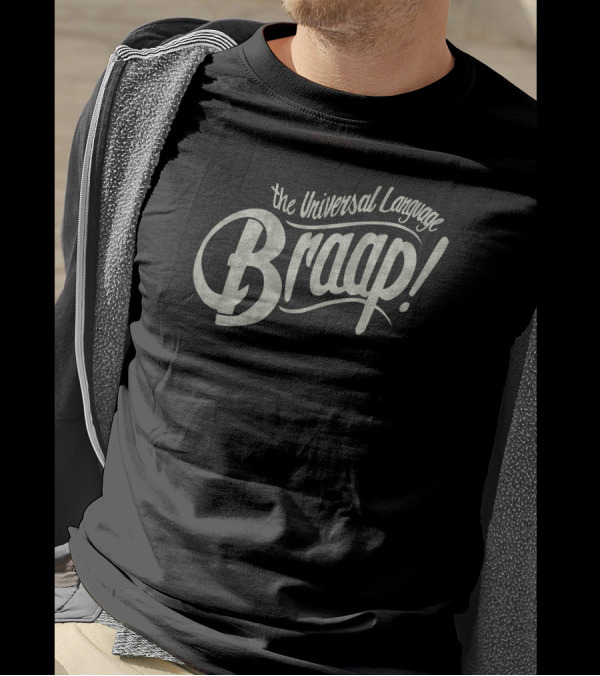 The Universal Language Braap Moto Sound Enthusiasts T-Shirt
