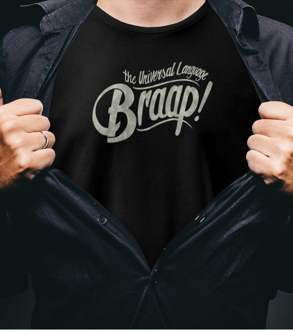 The Universal Language Braap Moto Sound Enthusiasts T-Shirt