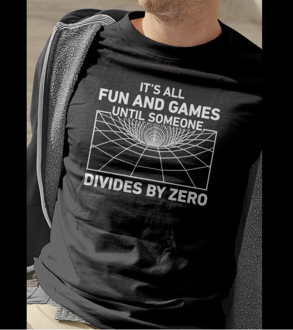 It's All Fun And Games Until Someone Divides By Zero With Geometric Grid T-Shirt
