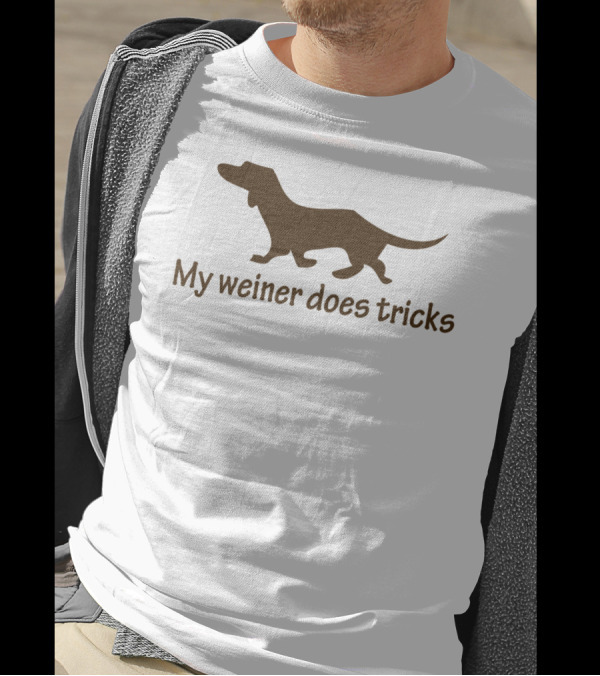My Weiner Does Tricks With Dachshund T-Shirt