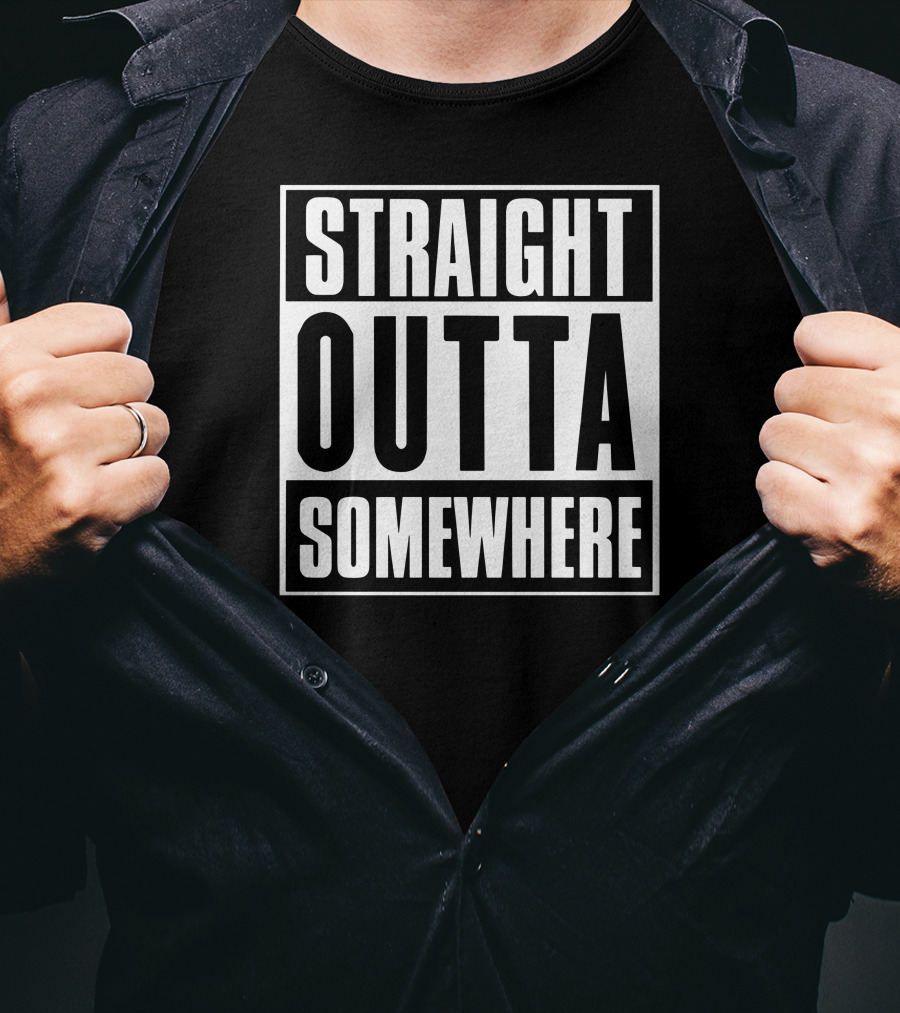 Straight Outta Somewhere Personalize Any Text Title T-Shirt