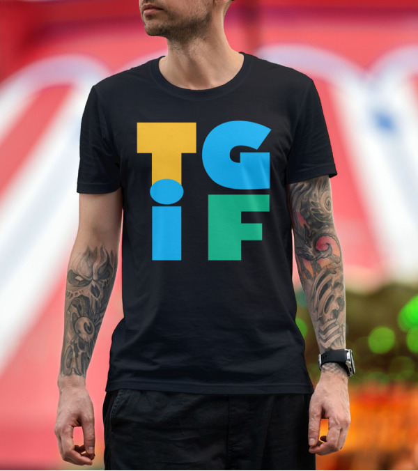 Premium T-Shirt: TGIF Bold Colorful Letters T-Shirt TGIF Bold Colorful Letters T-Shirt